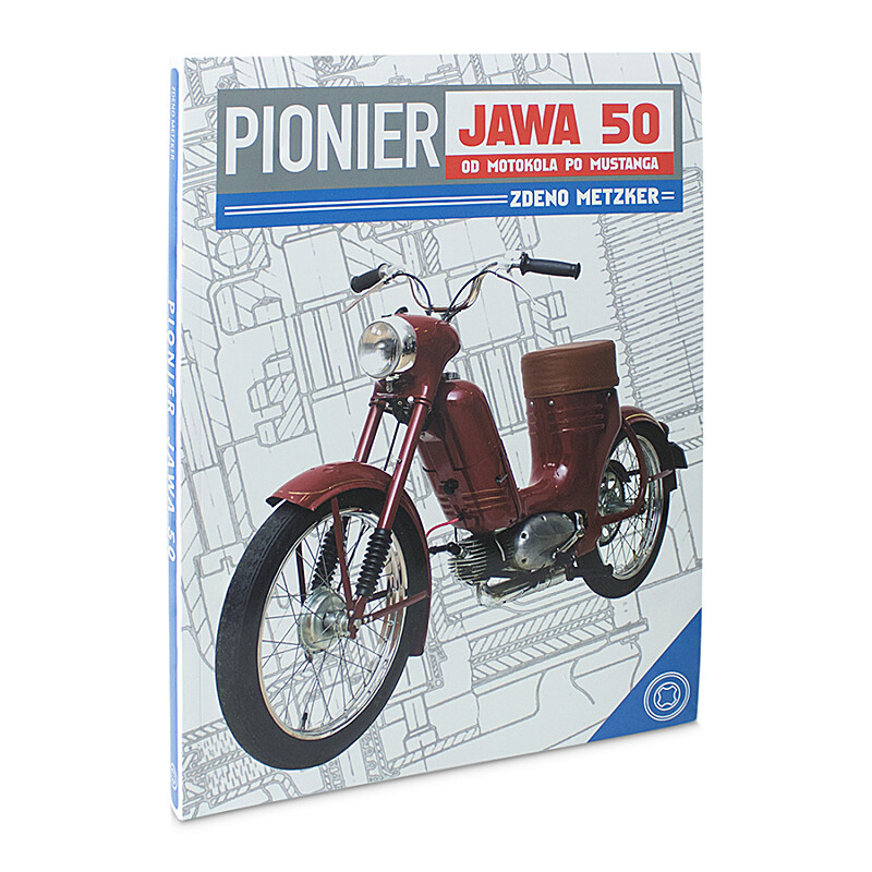 Kniha Pionier Jawa 50 - od motokola až po Mustanga